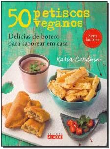 50 Petiscos Veganos - Delícias De Boteco Para Saborear Em Casa