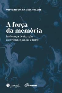 A Força da Memória - Lembranças de Situação de Ferimento, Tensão e Morte