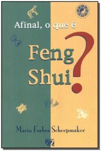 Afinal,o Que e Feng Shuí?