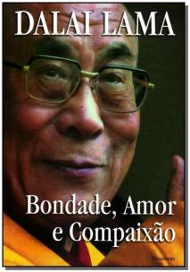 Bondade, Amor e Compaixão - Bondade, Amor e Compaixão