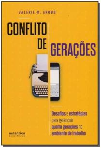 Conflito de Gerações: desafios e estratégias para gerenciar quatro gerações no ambiente de trabalho