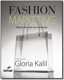 Fashion Marketing: Relação Da Moda Com o Mercado