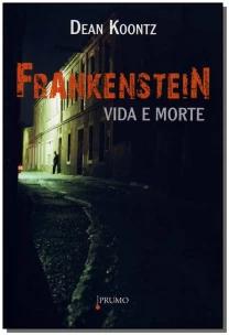 Frankenstein - Vida e morte