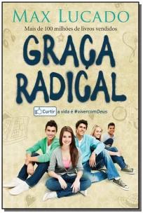 Graça Radical - Curtir a Vida é Viver Com Deus