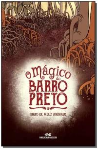 O Mágico do Barro Preto