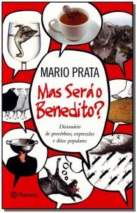 Mas será o Benedito?