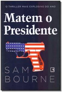 Matem o presidente