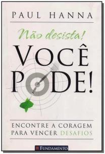 Nao Desista! Voce Pode!