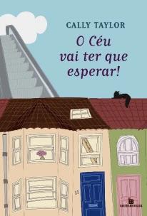 O céu vai ter que esperar!