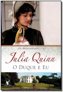 O duque e eu (Os Bridgertons – Livro 1)