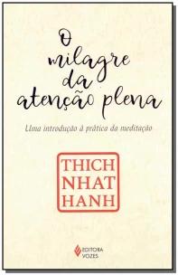 O milagre da atenção plena
