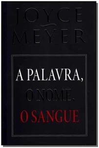 Palavra, o Nome, o Sangue