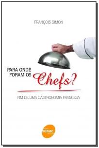 Para onde foram os chefs? Fim de uma gastronomia francesa