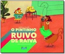 O Pintinho Ruivo de Raiva