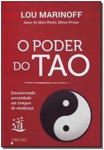 o Poder De Tao - Encontramos Serenidade Em Tempos De Mudança
