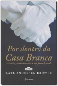 Por dentro da casa branca