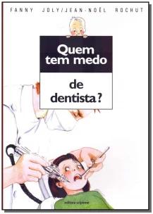 Quem tem medo de dentista?