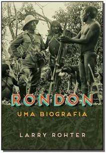 Rondon - Uma Biografia