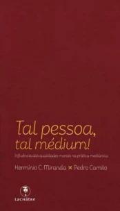 TAL PESSOA, TAL MÉDIUM