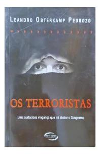 Terroristas, Os