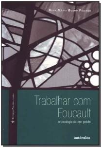 Trabalhar com Foucault
